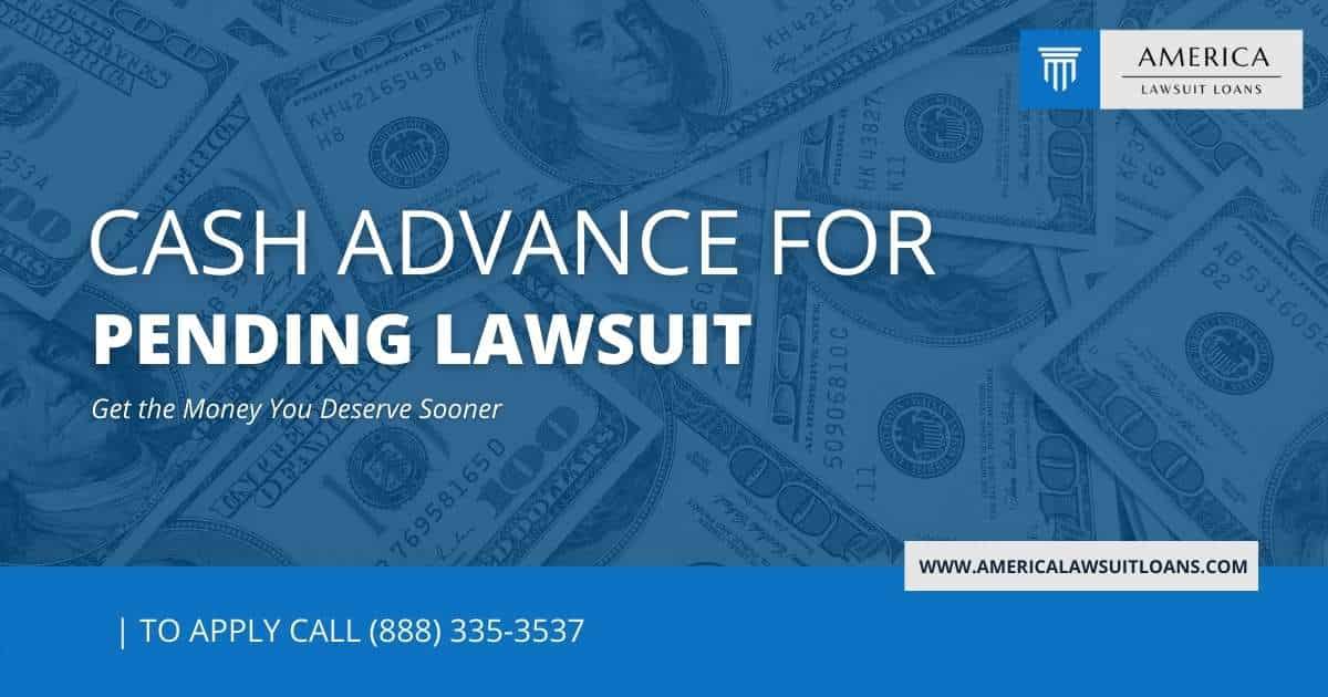 cash advance for pending lawsuit to pay your legal fees