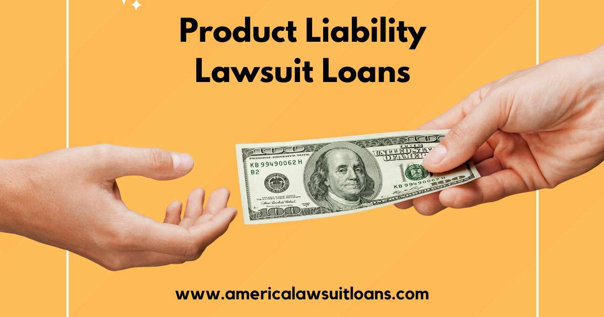 product liability lawsuit loans